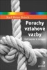 PORUCHY VZTAHOVÉ VAZBY - OD TEORIE K TERAPII
