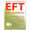 EFT PRO KAŽDÉHO -UNIVERZÁLNÍ LÉČEBNÁ METODA PRO KAŽDÉHO