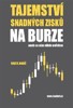 TAJEMSTVÍ SNADNÝCH ZISKŮ NA BURZE