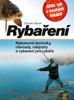 RYBAŘENÍ -RYBOLOVNÉ TECHNIKY, NÁVNADY, NÁSTRAHY A VYBAVENÍ