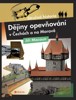 DĚJINY OPEVŇOVÁNÍ V ČECHÁCH A NA MORAVĚ-STRUČNÁ HISTORIE