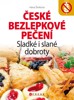 ČESKÉ BEZLEPKOVÉ PEČENÍ-SLADKÉ I SLANÉ DOBROTY