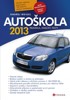 AUTOŠKOLA 2013-PRAVIDLA, ZNAČKY, TESY