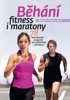 BĚHÁNÍ-FITNESS I MARATONY-78 TRÉNINK.PLÁNŮ PRO ZAČ.I MARATON