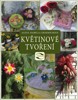 KVĚTINOVÉ TVOŘENÍ