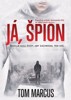JÁ, ŠPION - PRAVDIVÝ PŘÍBĚH DŮSTOJNÍKA MI5 VE VÁLCE