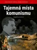 TAJEMNÁ MÍSTA KOMUNISMU