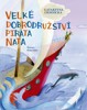 VELKÉ DOBRODRUŽSTVÍ PIRÁTA NATA