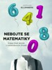NEBOJTE SE MATEMATIKY