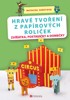 HRAVÉ TVOŘENÍ Z PAPÍROVÝCH ROLIČEK