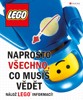 LEGO - NAPROSTO VŠECHNO, CO MUSÍŠ VĚDĚT
