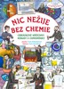 NIC NEŽIJE BEZ CHEMIE
