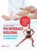 PO OPERACI KOLENA - DOMÁCÍ CVIČENÍ A REHABILITACE