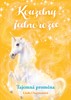 KOUZELNÝ JEDNOROŽEC-TAJEMNÁ PROMĚNA