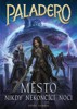 PALADERO 2 - MĚSTO NIKDY NEKONČÍCÍ NOCI