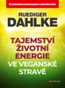 TAJEMSTVÍ ŽIVOTNÍ ENERGIE VE VEGANSKÉ STRAVĚ