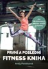 PRVNÍ A POSLEDNÍ FITNESS KNIHA