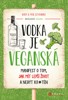 VODKA JE VEGANSKÁ - MANIFEST O TOM, JAK MÍT LEPŠÍ ŽIVOT