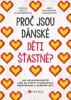 PROČ JSOU DÁNSKÉ DĚTI ŠŤASTNÉ?