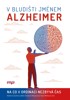 V BLUDIŠTI JMÉNEM ALZHEIMER-NA CO V ORDINACI NEZBÝVÁ ČAS