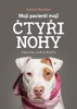 MOJI PACIENTI MAJÍ ČTYŘI NOHY-ZÁPISKY ZVĚROLÉKAŘE