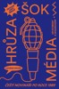 ŠOK! HRŮZA! MÉDIA!-ČEŠTÍ NOVINÁŘI PO ROCE 1989
