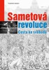 SAMETOVÁ REVOLUCE-CESTA KE SVOBODĚ
