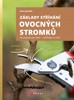ZÁKLADY STŘÍHÁNÍ OVOCNÝCH STROMKŮ