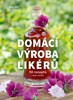 DOMÁCÍ VÝROBA LIKÉRŮ