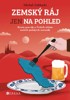 ZEMSKÝ RÁJ JEN NA POHLED-KRUTÁ PRAVDA O ČEŠÍCH OČIMA NAŠICH.
