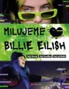 MILUJEME BILLIE EILISH!