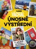 ÚNOSNĚ VÝSTŘEDNÍ - 77 PŘÍBĚHŮ ZE ŽIVOTA CESTOVATELE