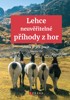 LEHCE NEUVĚŘITELNÉ PŘÍHODY Z HOR - ZIMA JE JEN POCIT