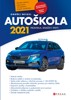 AUTOŠKOLA 2021 - PRAVIDLA, ZNAČKY, TESTY