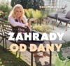 ZAHRADY OD DANY (NAPLÁNUJTE SI ZAHRADU KROK ZA KROKEM)