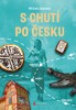 S CHUTÍ PO ČESKU - VLAKEM ZA REGIONÁLNÍMI SPECIALITAMI A Z.