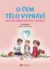 O ČEM TĚLO VYPRÁVÍ - MOUDRÉ PŘÍBĚHY PRO DĚTI A DOSPĚLÉ