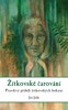 ŽÍTKOVSKÉ ČAROVÁNÍ-PRAVDIVÝ PŘÍBĚH ŽÍTKOVSKÝCH BOHYNÍ