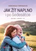 JAK ŽÍT NAPLNO I PO ŠEDESÁTCE - AKTIVNĚ, ZDRAVĚ, FIT