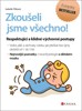 ZKOUŠELI JSME VŠECHNO!RESPEKTUJÍCÍ A KLIDNÉ VÝCHOVNÉ POSTUPY