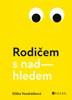 RODIČEM S NADHLEDEM