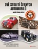DVĚ STOLETÍ ČESKÝCH AUTOMOBILŮ