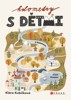 KILOMETRY S DĚTMI - S BATOHEM, VLAKEM, PĚŠKY A BEZ FŇUKÁNÍ