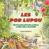 LES POD LUPOU-ILUSTROVANÝ PRŮVODCE SVĚTEM ROSTLIN A HUB