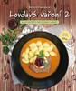 LOUDAVÉ VAŘENÍ 2: NOVÉ RECEPTY PRO POMALÝ HRNEC