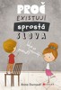 PROČ EXISTUJÍ SPROSTÁ SLOVA, KDYŽ SE NESMĚJÍ POUŽÍVAT?
