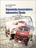 VZPOMÍNKY KONSTRUKTÉRA LOKOMOTIV ŠKODA
