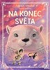 NA KONEC SVĚTA