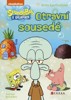SPONGEBOB - OTRAVNÍ SOUSEDÉ