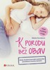K PORODU BEZ OBAV - 2. ROZŠÍŘENÉ VYDÁNÍ